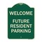 Signmission Reserved Parking Welcome Future Resident Parking Heavy-Gauge Aluminum Sign, 24" x 18", G-1824-23012 A-DES-G-1824-23012 - alternate 1